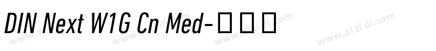 DIN Next W1G Cn Med字体转换 DIN Next W1G Cn Med字体转换